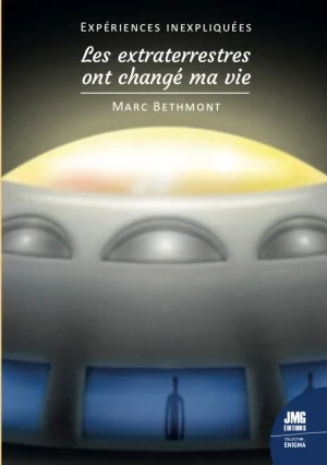 Couverture du livre « Expériences inexpliquées : Les extraterrestres ont changé ma vie ! », JMG Éditions