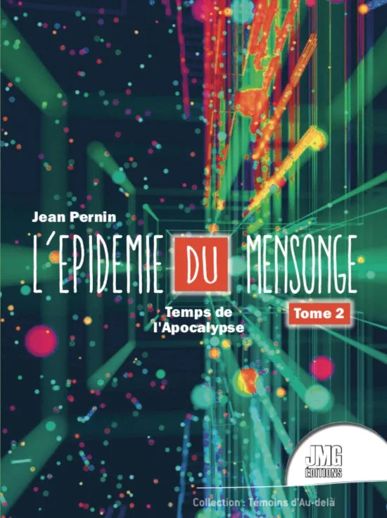 Couverture du livre « L’épidémie du Mensonge, Tome II, Temps de l’Apocalypse », JMG Éditions