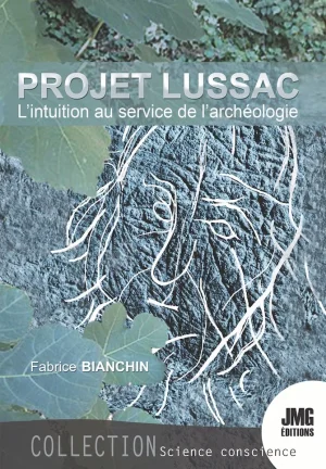 Couverture du livre « Projet Lussac : L’intuition au service de l’archéologie », JMG Éditions