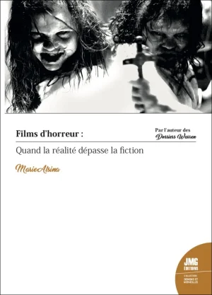 Couverture du livre « Films d’horreur : quand la réalité dépasse la fiction », JMG Éditions