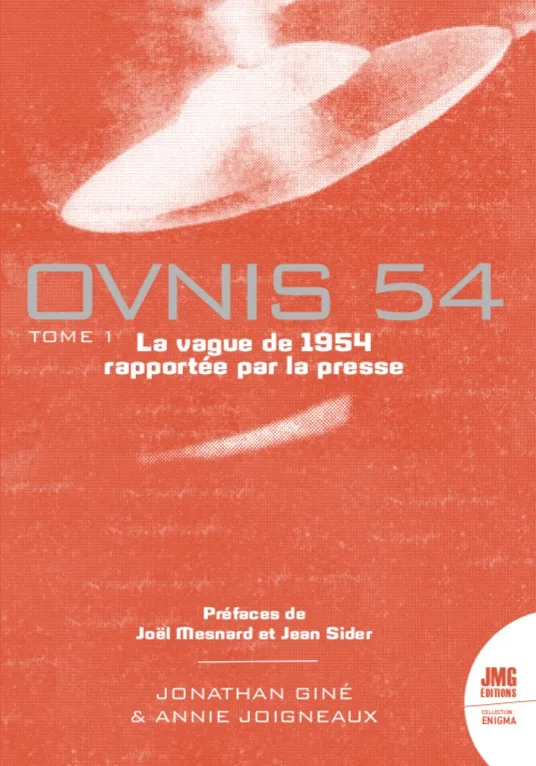Couverture du livre « Ovnis 54 : La vague de 1954 rapportée par la presse, tome 1 », JMG Éditions