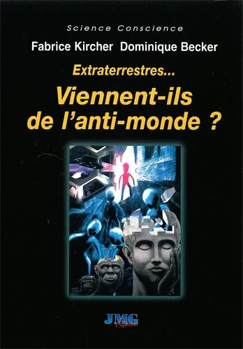 Couverture du livre « Extraterrestres.. Viennent-ils de l’anti-monde ? », JMG Éditions