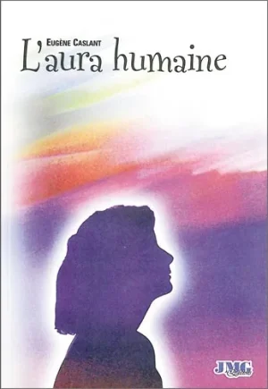 Couverture du livre « L&rsquo;aura humaine », JMG Éditions