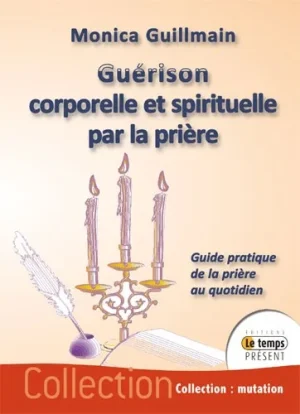Couverture du livre « Guérison corporelle et spirituelle par la prière », JMG Éditions