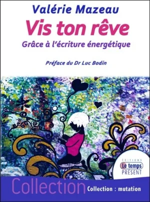 Couverture du livre « Vis ton rêve grâce à l’écriture énergétique », JMG Éditions