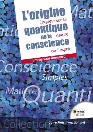 Couverture du livre « L&rsquo;origine quantique de la conscience », JMG Éditions