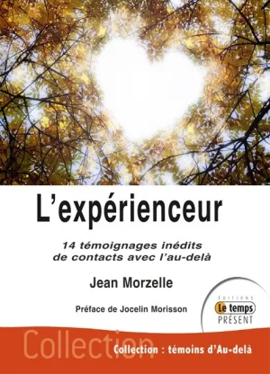 Couverture du livre « L’expérienceur 14 témoignages inédits de contacts avec l’au-delà », JMG Éditions