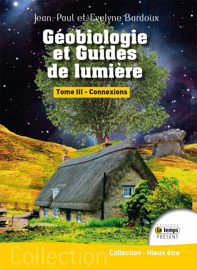 Couverture du livre « Géobiologie et Guides de lumière Tome 3 Connexions », JMG Éditions