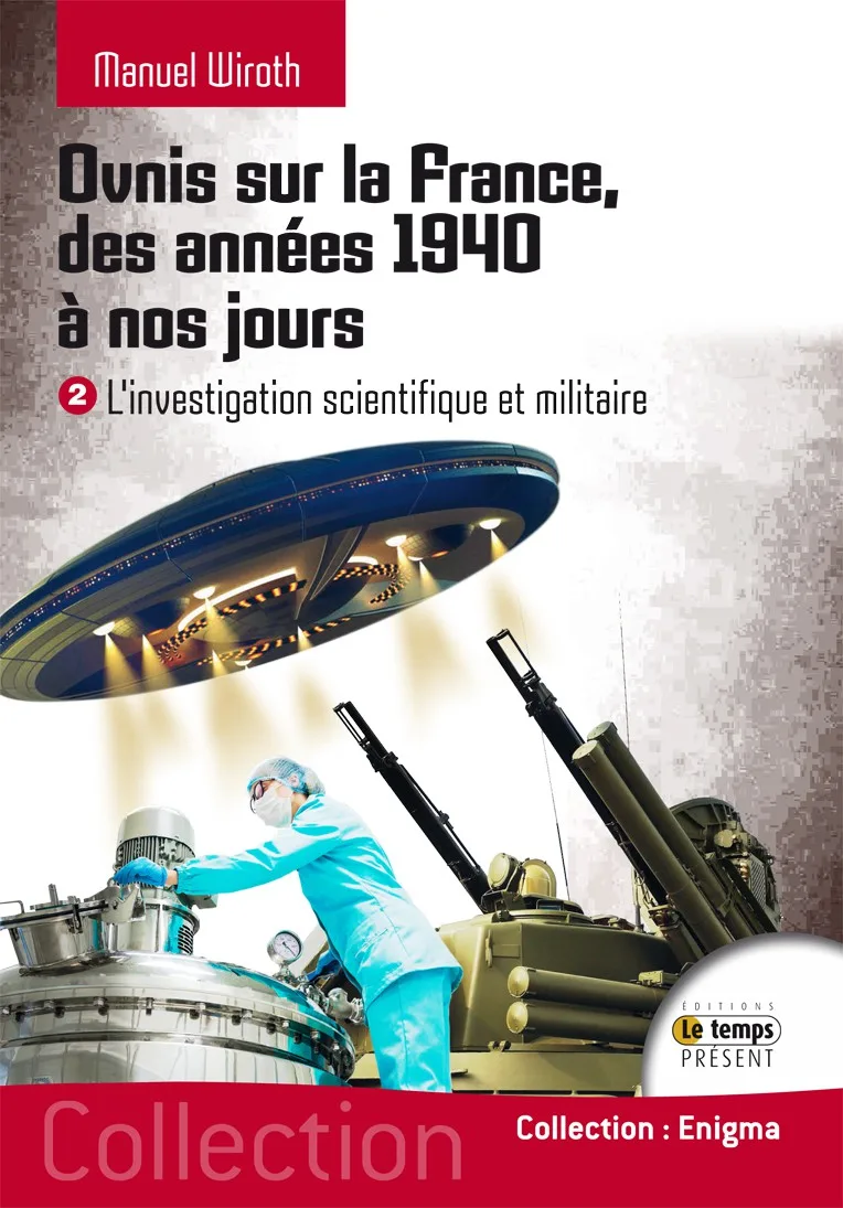 Couverture du livre « Ovnis sur la France Des années 40 à nous jours. Tome 2. L’investigation scientifique et militaire », JMG Éditions