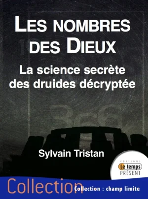 Couverture du livre « LES NOMBRES DES DIEUX La science secrète des druides décryptée », JMG Éditions