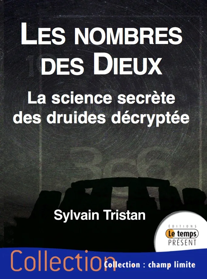 Couverture du livre « LES NOMBRES DES DIEUX La science secrète des druides décryptée », JMG Éditions