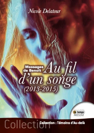 Couverture du livre « Au fil d’un songe, Messages de Benoît (2013-2015) », JMG Éditions