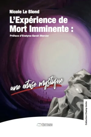 Couverture du livre « L’Expérience de Mort imminente : une extase mystique », JMG Éditions