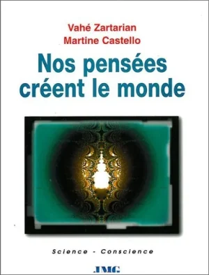 Couverture du livre « Nos pensées créent le monde », JMG Éditions