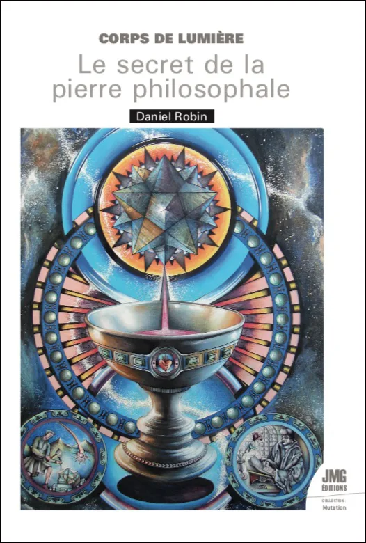 Couverture du livre « Corps de Lumière, Le secret de la Pierre Philosophale », JMG Éditions