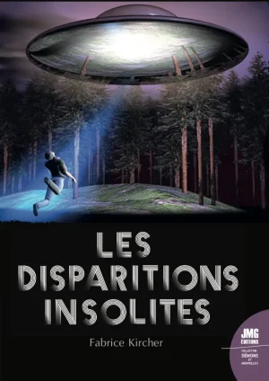 Couverture du livre « Les disparitions insolites », JMG Éditions