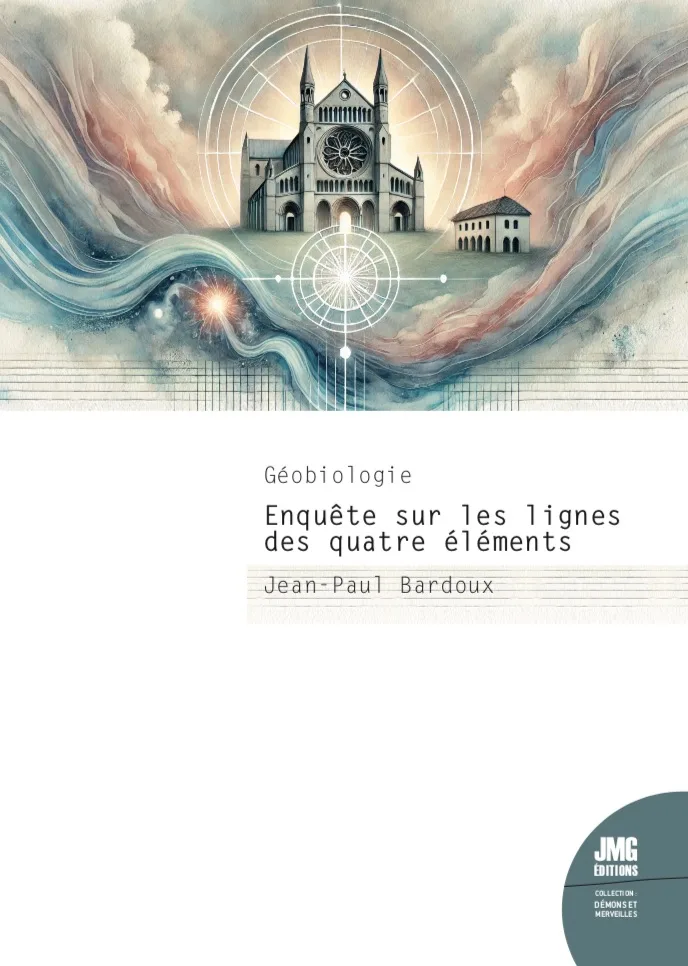 Couverture du livre « Géobiologie : Enquête sur les lignes des 4 éléments », JMG Éditions
