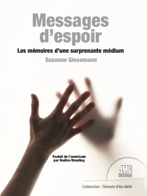 Couverture du livre « Messages d’espoir : Les mémoires d’une surprenante médium », JMG Éditions