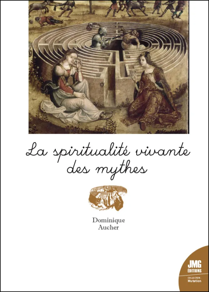 Couverture du livre « La spiritualité vivante des mythes », JMG Éditions