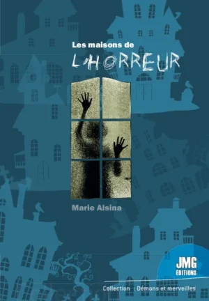 Couverture du livre « Les maisons de l’horreur », JMG Éditions