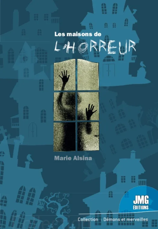 Couverture du livre « Les maisons de l’horreur », JMG Éditions