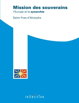 Couverture du livre « Mission des souverains : l&rsquo;Europe et la synarchie », JMG Éditions