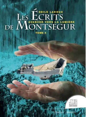 Couverture du livre « Les écrits de Montségur, Tome IV, Avancer vers la lumière », JMG Éditions