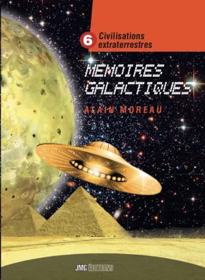 Couverture du livre « Civilisations extraterrestres : tome 6 Mémoires galactiques », JMG Éditions