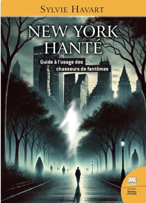 Couverture du livre « New York hanté : Guide à l’usage des chasseurs de fantôme », JMG Éditions