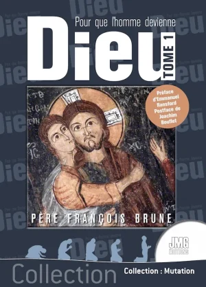 Couverture du livre « Pour que l’homme devienne Dieu Tome 1 », JMG Éditions