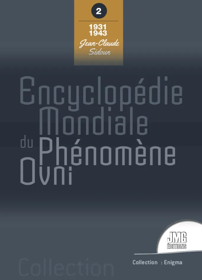 Couverture du livre « Encyclopédie mondiale du phénomène Ovni : Tome 2 1931-1343 », JMG Éditions