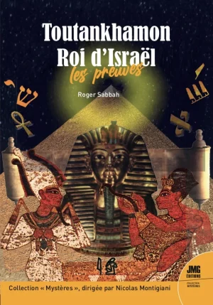 Couverture du livre « Toutankhamon Roi d’Israël : les preuves », JMG Éditions