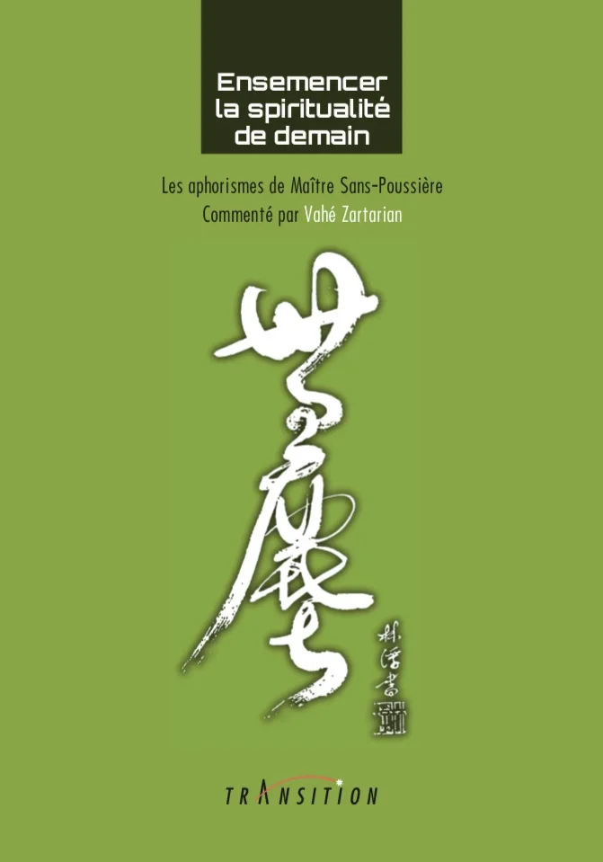 Couverture du livre « Ensemencer la spiritualité de demain : Les aphorismes de Maître Sans-Poussière », JMG Éditions