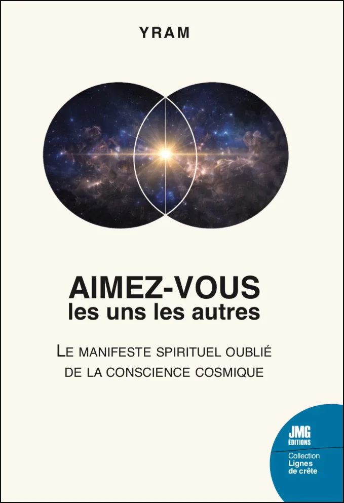 Couverture du livre « Aimez-vous les uns les autres, Le manifeste spirituel oublié de la conscience cosmique », JMG Éditions