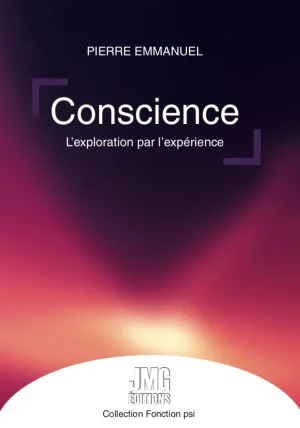 Couverture du livre « Conscience : L’exploration par l’expérience », JMG Éditions